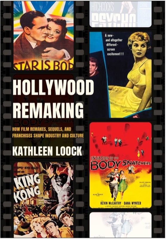 Kathleen Loock, Hollywood Remaking: How Film Remakes, Sequels, and Franchises Shape Industry and Culture